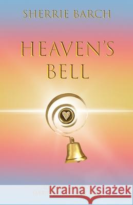 Heaven's Bell Sabrina Peregolis Sherrie Barch 9781736263808 Sherrie Barch Publishing