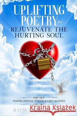 Uplifting Poetry to Rejuvenate the Hurting Soul Ichampion Publishing, Renee Huffman, Nikia A Hammonds-Blakely 9781736268407