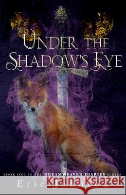 Under the Shadow's Eye Eric a. Johnson 9781736270707 Broken Table Publishing