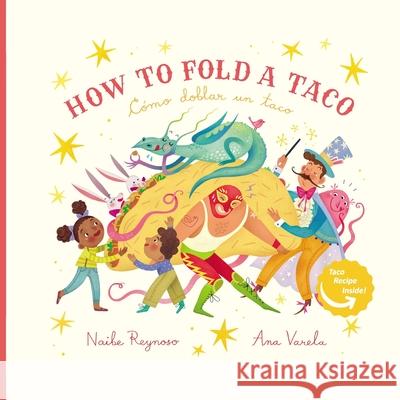 How to Fold a Taco: Como Doblar un Taco Ana Varela Naibe Reynoso 9781736274415