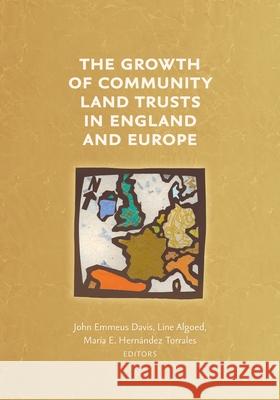 The Growth of Community Land Trusts in England and Europe John Emmeu Line Algoed Mar 9781736275986 Terra Nostra Press