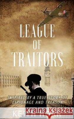 League of Traitors Keith Hoar 9781736276105