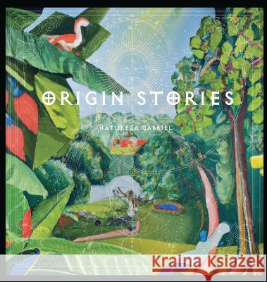 Origin Stories Natureza Gabriel   9781736280362 Hearth Science, Inc. & Jaguar Imprints
