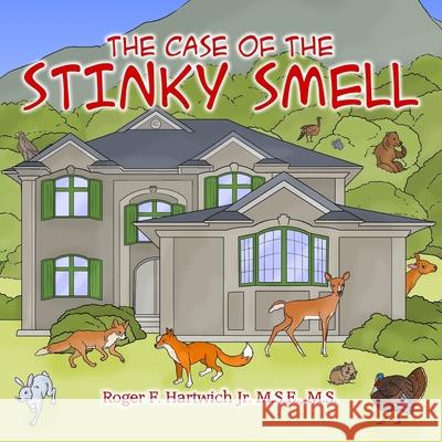 The Case of the Stinky Smell Roger F. Hartwich 9781736282823