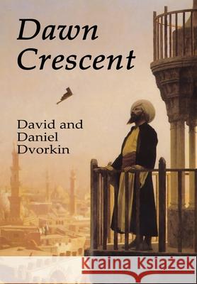 Dawn Crescent David Dvorkin Daniel Dvorkin 9781736288627