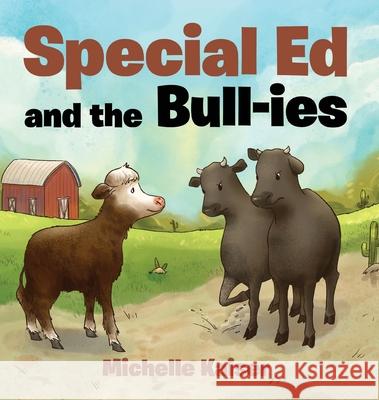 Special Ed and the Bull-ies Michelle E Kaiser 9781736289600 Michelle Kaiser LLC