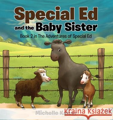 Special Ed and the Baby Sister Michelle E Kaiser 9781736289624 Michelle Kaiser LLC