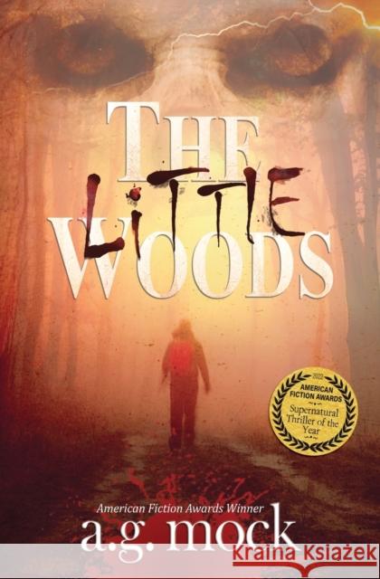 The Little Woods: Book One of the New Apocrypha Mock, A. G. 9781736291900 Epoch Thrillers