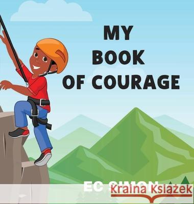 My Courage Book Ec Simon 9781736292136 Courtney Simon