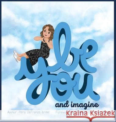 Be You and Imagine Paris Defrenza-Israel Melissa Defrenza-Israel 9781736292198