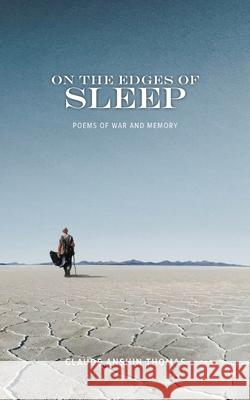 On the Edges of Sleep: Poems of War and Memory Claude Anshin Thomas 9781736293454 Oakwood Publications