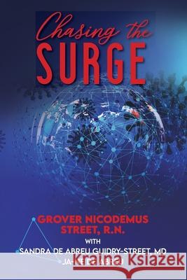 Chasing the Surge Grover Nicodemus Street Sandra de Abreu Guidry-Street Ja-Ne d 9781736295441 Jmfdea Press