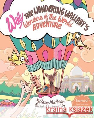 Wally The Wandering Wallaby's Wonders of The World Adventure Lauren Mae Pelkey Lovyaa Garg 9781736301821 Wander House Press