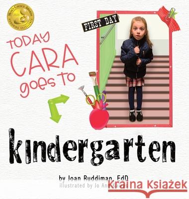 Today Cara Goes to Kindergarten Edd Joan Ruddiman Jo Ann Kairys 9781736306123