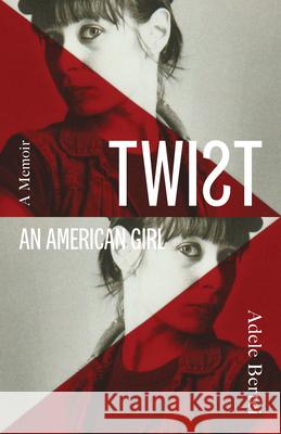 Twist: An American Girl Adele Bertei 9781736309339