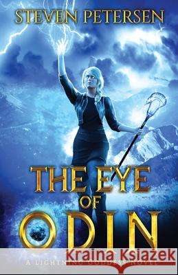 The Eye of Odin Steven Petersen 9781736309612 Outnumbered Publishing, LLC