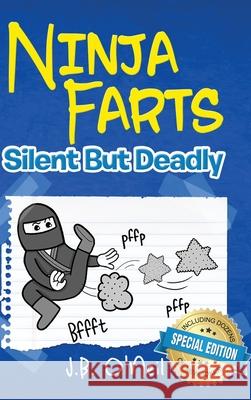 Ninja Farts: Silent But Deadly J. B. O'Neil 9781736312827 J.J. Fast Publishing, LLC