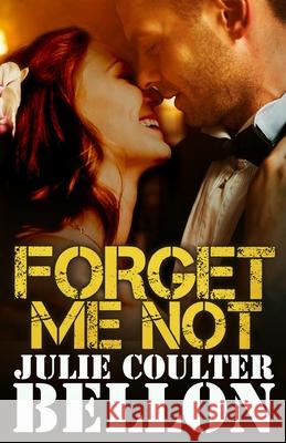 Forget Me Not Julie Coulter Bellon 9781736312926