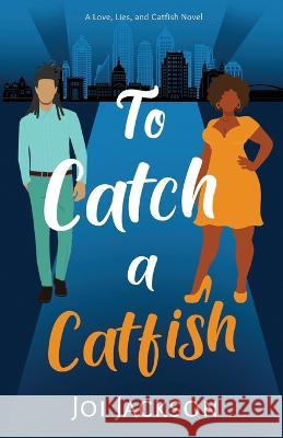 To Catch a Catfish Joi Jackson 9781736316382 Purple Peacock Press