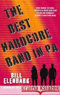 The Best Hardcore Band in Pa Bill Elenbark 9781736318232 Walrus Publishing