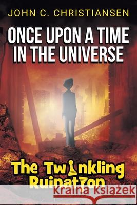 The Twinkling Ruination John C Christiansen 9781736323717