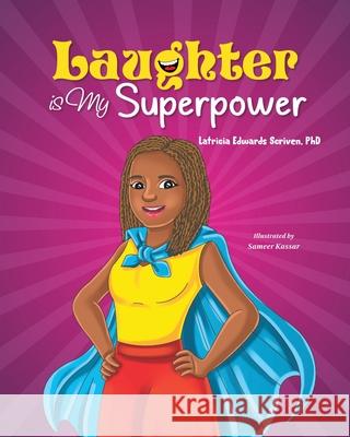 Laughter Is My Superpower: Laughter Is My Superpower Latricia Scriven 9781736326961 Latricia Scriven