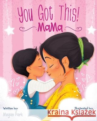 You Got This! Mama Megan Park 9781736330302