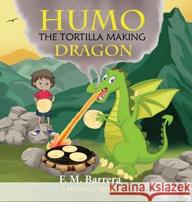 Humo the Tortilla Making Dragon F. M. Barrera Cielo Bellerose 9781736330616 Talisman Press