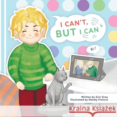 I Can't, But I Can Erin Gray Nataly Frolova 9781736336601 Erin Gray