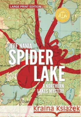 Spider Lake: A Northern Lakes Mystery Jeff Nania 9781736337332 Feet Wet Writing