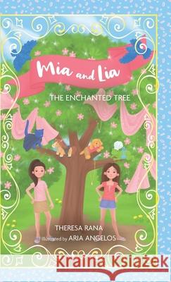 Mia and Lia The Enchanted Tree Theresa Rana 9781736340820