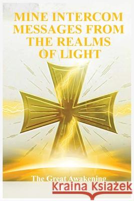 The Great Awakening Volume X: Mine Intercom Messages from the Realms of Light Sister Thedra 9781736341889 TNT Publishing