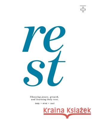 Rest: Choosing Peace, Growth, and Learning Holy Rest Amy Eaton 9781736341902