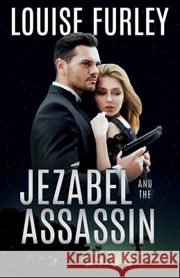 Jezábel and the Assassin Furley, Louise 9781736345245