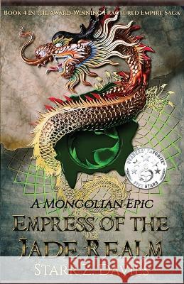 Empress of the Jade Realm: A Mongolian Epic Starr Z Davies   9781736345948 Pangea Books