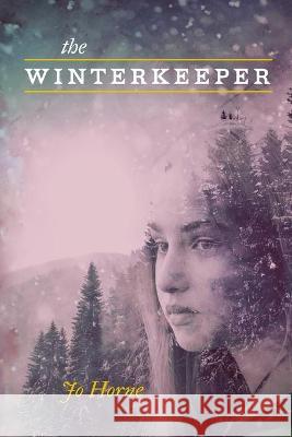 The Winterkeeper Jo Horne 9781736346372 Bucket Line Books LLC