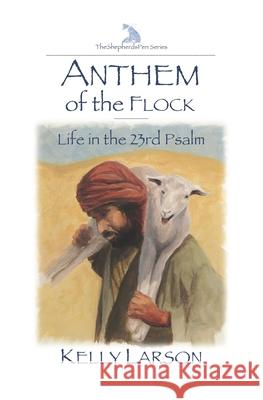 Anthem of the Flock: Life in the 23rd Psalm Laura Talbot Birda McLeod Suzanne Larson 9781736348208 Kelly Larson