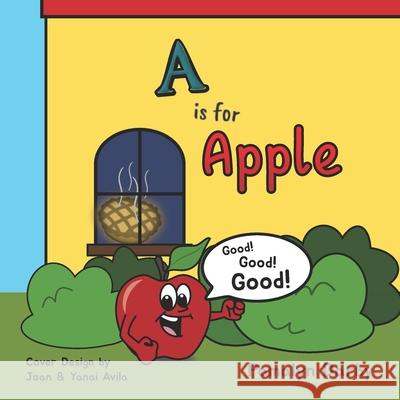 A is for Apple. Good! Good! Good! Pamalyn Darby 9781736348703 Pamalyn Darby