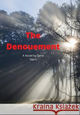 The Denouement Gene Stern 9781736351130