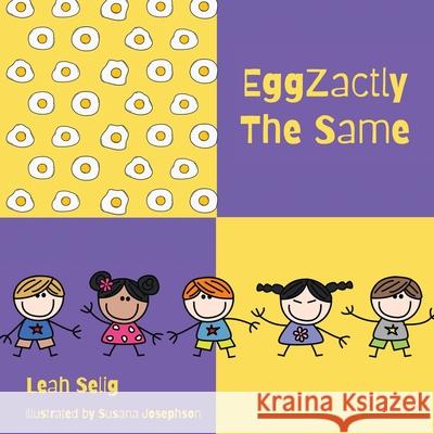 EggZactly The Same Leah Selig Susana Josephson 9781736361405 Wicked Good Book