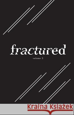 Fractured Lit Anthology Volume 2 Deesha Philyaw Tommy Dean 9781736369579