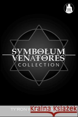 Symbolum Venatores Collection Ty'ron W. C., II Robinson 9781736378229 Dark Titan Entertainment