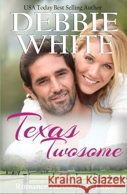 Texas Twosome Debbie White 9781736380307 Debbie White