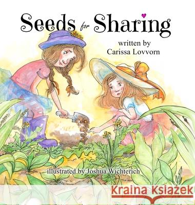 Seeds for Sharing Carissa Lovvorn Joshua Wichterich 9781736382202