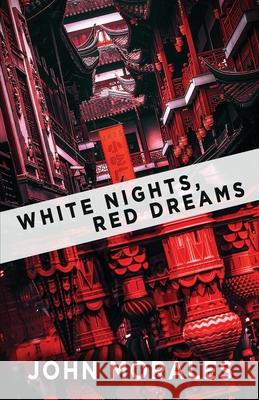 White Nights, Red Dreams John Morales 9781736382622