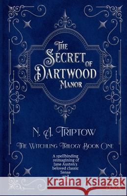 The Secret of Dartwood Manor N. A. Triptow 9781736384411 Wishing Well Publishing