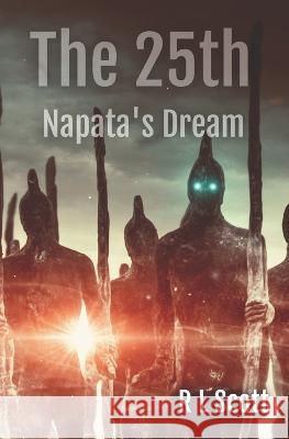 The 25th: Napata's Dream R L Scott 9781736386149 Lion's Brood Publishing