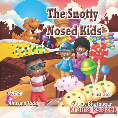 The Snotty Nosed Kids Gaurav Bhatnager Maurice Todd 9781736391419 Snk. Rocks LLC