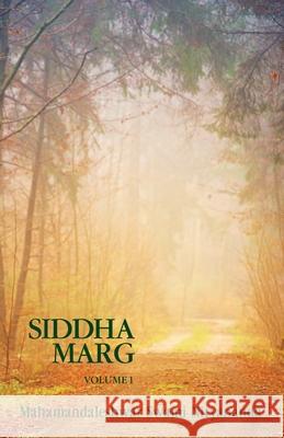 Siddha Marg Volume 1 Swami Nityananda 9781736394212 Shanti Mandir