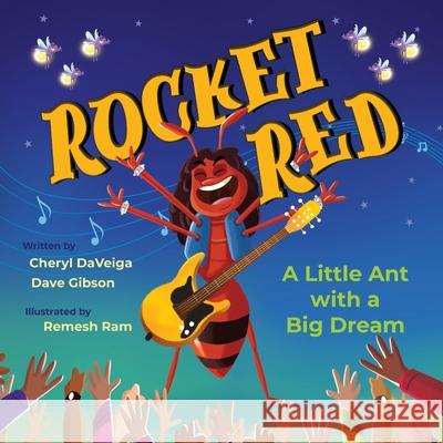 Rocket Red: A Little Ant with a Big Dream Cheryl Daveiga Remesh Ram Dave Gibson 9781736395141